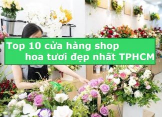 Top 10 cửa hàng shop hoa tươi đẹp nhất TPHCM