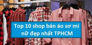 Top 10 shop bán áo sơ mi nữ đẹp nhất TPHCM