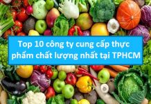 Top 10 công ty cung cấp thực phẩm chất lượng nhất tại TPHCM