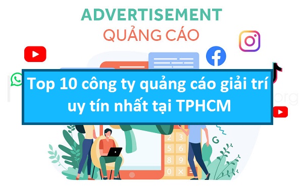 Top 10 công ty quảng cáo giải trí uy tín nhất tại TPHCM