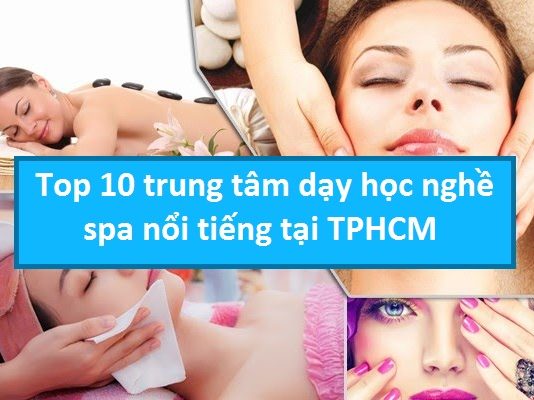 Top 10 trung tâm dạy học nghề spa nổi tiếng tại TPHCM