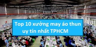Top 10 xưởng may áo thun uy tín nhất TPHCM