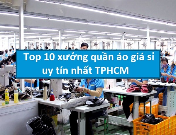 Top 10 xưởng quần áo giá sỉ uy tín nhất TPHCM
