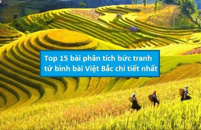 Top 15 bài phân tích bức tranh tứ bình Việt Bắc chi tiết nhất