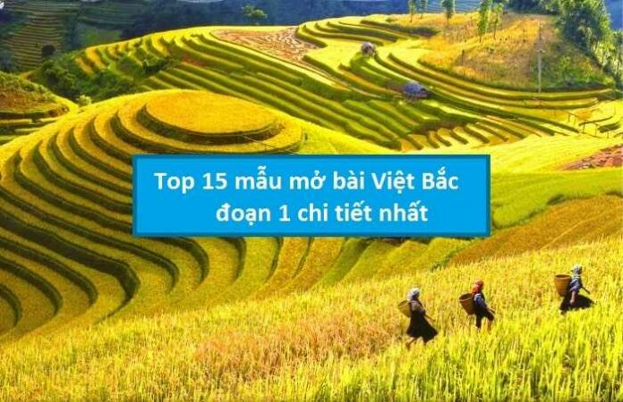 Top 15 mẫu mở bài Việt Bắc khổ 1 chi tiết nhất