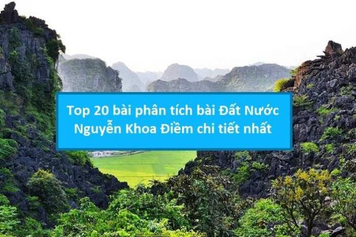 Top 20 bài phân tích bài Đất nước Nguyễn Khoa Điềm chi tiết nhất