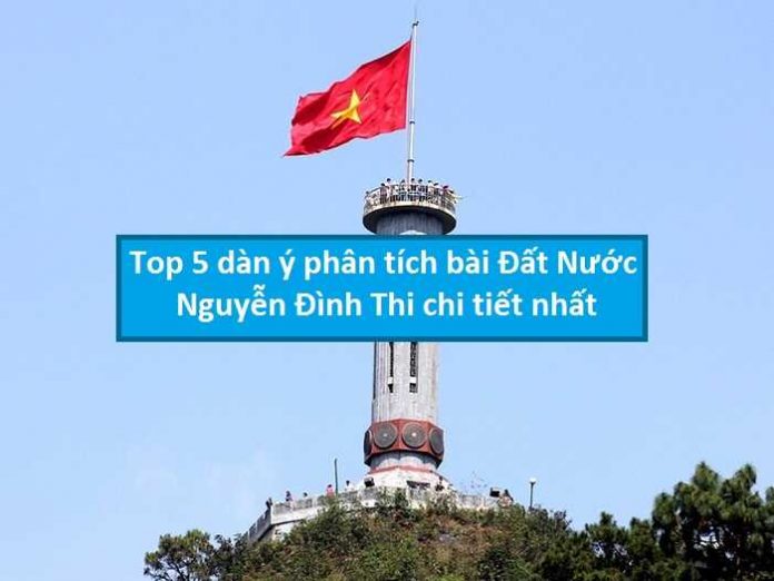 Top 5 dàn ý Đất Nước Nguyễn Đình Thi chi tiết nhất