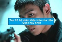 Top 10 bộ phim điệp viên của Hàn Quốc hay nhất