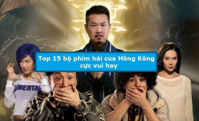 Top 15 phim hài Hong Kong hài hước