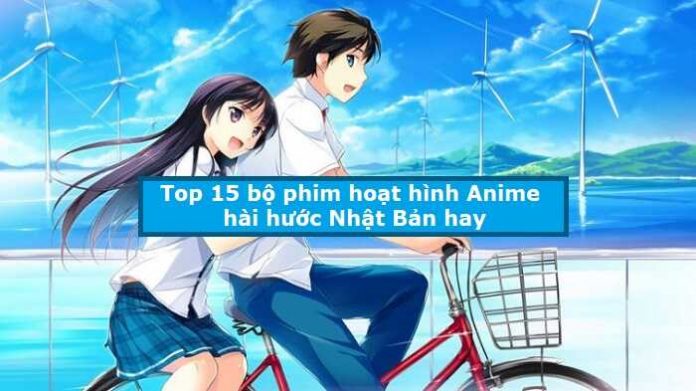 Top 15 bộ phim hoạt hình Anime hài hước Nhật Bản hay