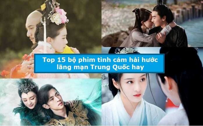 Top 15 bộ phim tình cảm hài hước lãng mạn Trung Quốc hay