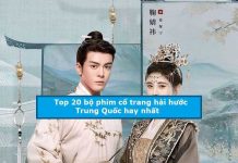 Top 20 bộ phim cổ trang hài hước Trung Quốc hay nhất