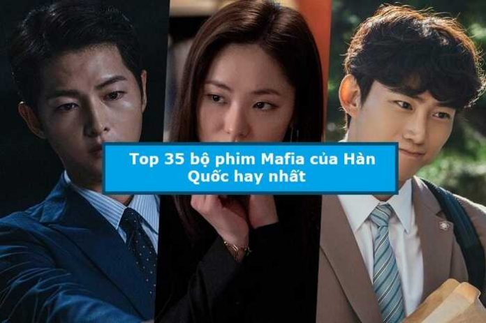 Top 35 bộ phim Mafia của Hàn Quốc hay nhất