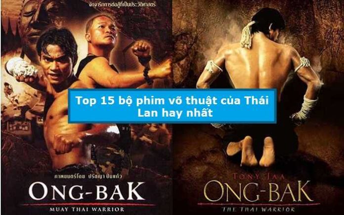Top 15 bộ phim võ thuật của Thái Lan hay nhất